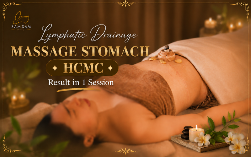 Lymphatic drainage massage for the stomach in Ho Chi Minh City at Sam Sam Beauty reduces bloating and helps flatten the belly